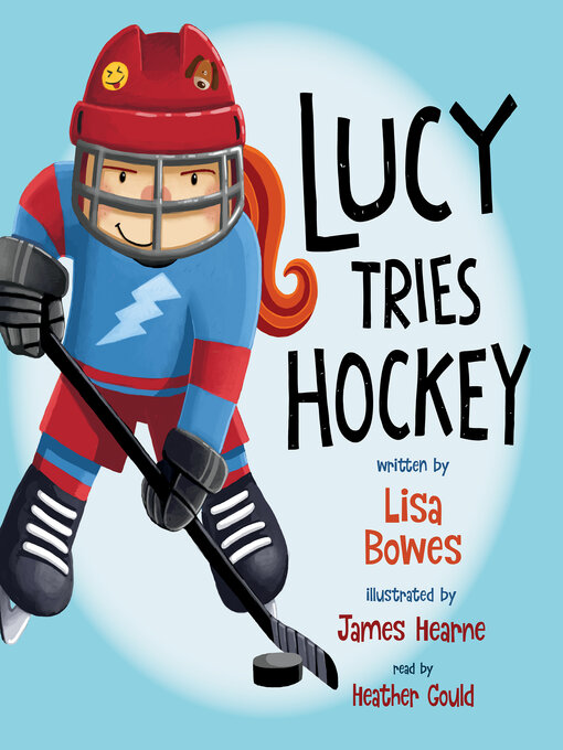 Title details for Lucy Tries Hockey by Lisa Bowes - Available